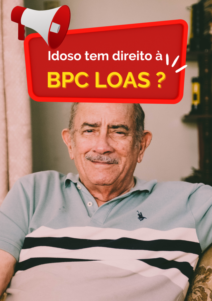 Idoso tem direito à BPC LOAS